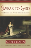 Swear to God: The Promise and Power of the Sacraments, Hahn, Scott