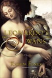 Leonardo's Swans: A Novel, Essex, Karen