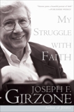 My Struggle with Faith, Girzone, Joseph F.