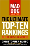 The Mad Dog Hall of Fame: The Ultimate Top-Ten Rankings of the Best in Sports, St. John, Allen & Russo, Chris