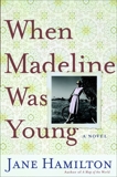 When Madeline Was Young: A Novel, Hamilton, Jane