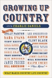 Growing Up Country: What Makes Country Life Country, Daniels, Charlie