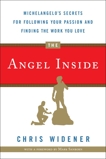 The Angel Inside: Michelangelo's Secrets For Following Your Passion and Finding the Work You Love, Widener, Chris