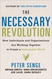 The Necessary Revolution: How Individuals And Organizations Are Working Together to Create a Sustainable World, Senge, Peter M. & Kruschwitz, Nina & Laur, Joe & Schley, Sara & Smith, Bryan