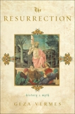 The Resurrection: History and Myth, Vermes, Geza