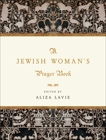 A Jewish Woman's Prayer Book, Lavie, Aliza