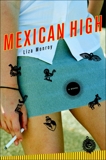 Mexican High: A Novel, Monroy, Liza