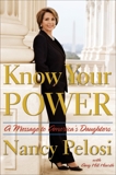 Know Your Power: A Message to America's Daughters, Pelosi, Nancy