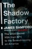 The Shadow Factory: The Ultra-Secret NSA from 9/11 to the Eavesdropping on America, Bamford, James