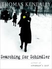 Searching for Schindler: A memoir, Keneally, Thomas