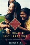 The Road of Lost Innocence: As a girl she was sold into sexual slavery, but now she rescues others. The story of a Cambodian heroine., Mam, Somaly