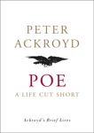 Poe: A Life Cut Short, Ackroyd, Peter