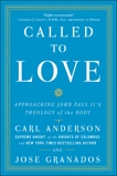 Called to Love: Approaching John Paul II's Theology of the Body, Anderson, Carl & Granados, Jose