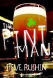 The Pint Man: A Novel, Rushin, Steve