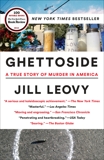 Ghettoside: A True Story of Murder in America, Leovy, Jill