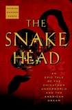 The Snakehead: An Epic Tale of the Chinatown Underworld and the American Dream, Keefe, Patrick Radden