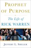 Prophet of Purpose: The Life of Rick Warren, Sheler, Jeffrey L.