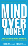 Mind over Money: Overcoming the Money Disorders That Threaten Our Financial Health, Klontz, Brad & Klontz, Ted