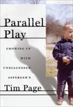 Parallel Play: Growing Up with Undiagnosed Asperger's, Page, Tim