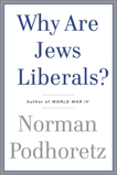 Why Are Jews Liberals?, Podhoretz, Norman