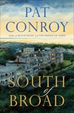 South of Broad: A Novel, Conroy, Pat