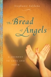 The Bread of Angels: A Journey to Love and Faith, Saldana, Stephanie