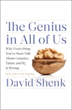 The Genius in All of Us: New Insights into Genetics, Talent, and IQ, Shenk, David