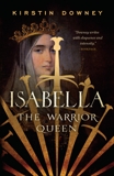 Isabella: The Warrior Queen, Downey, Kirstin