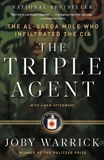 The Triple Agent: The al-Qaeda Mole who Infiltrated the CIA, Warrick, Joby