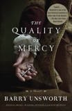 The Quality of Mercy: A Novel, Unsworth, Barry