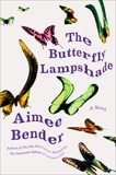 The Butterfly Lampshade: A Novel, Bender, Aimee