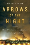 Arrows of the Night: Ahmad Chalabi and the Selling of the Iraq War, Bonin, Richard