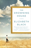 The Drowning House: A Novel, Black, Elizabeth