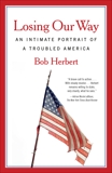 Losing Our Way: An Intimate Portrait of a Troubled America, Herbert, Bob