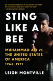 Sting Like a Bee: Muhammad Ali vs. the United States of America, 1966-1971, Montville, Leigh