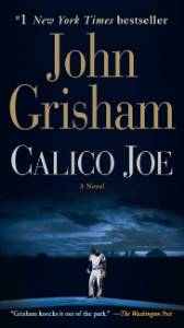 Calico Joe: A Novel, Grisham, John