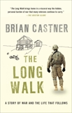 The Long Walk: A Story of War and the Life That Follows, Castner, Brian