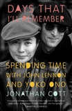 Days That I'll Remember: Spending Time with John Lennon and Yoko Ono, Cott, Jonathan
