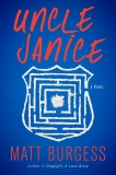 Uncle Janice: A Novel, Burgess, Matt