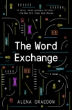 The Word Exchange: A Novel, Graedon, Alena