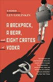 A Backpack, a Bear, and Eight Crates of Vodka: A Memoir, Golinkin, Lev