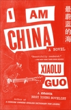 I Am China: A Novel, Guo, Xiaolu