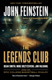 The Legends Club: Dean Smith, Mike Krzyzewski, Jim Valvano, and an Epic College Basketball Rivalry, Feinstein, John