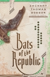 Bats of the Republic: An Illuminated Novel, Dodson, Zachary Thomas