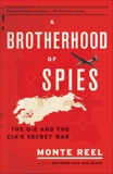 A Brotherhood of Spies: The U-2 and the CIA's Secret War, Reel, Monte