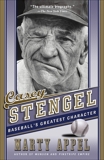 Casey Stengel: Baseball's Greatest Character, Appel, Marty