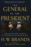 The General vs. the President: MacArthur and Truman at the Brink of Nuclear War, Brands, H. W.