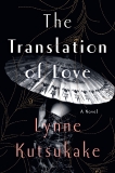 The Translation of Love: A Novel, Kutsukake, Lynne