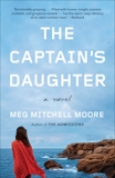 The Captain's Daughter: A Novel, Moore, Meg Mitchell