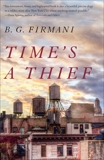 Time's a Thief: A Novel, Firmani, B.G.